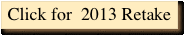 Click for  2013 Retake